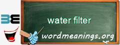 WordMeaning blackboard for water filter
